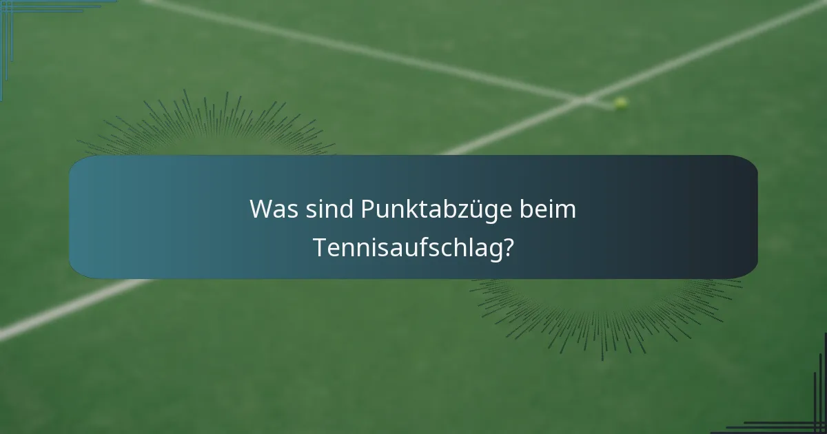 Was sind Punktabzüge beim Tennisaufschlag?